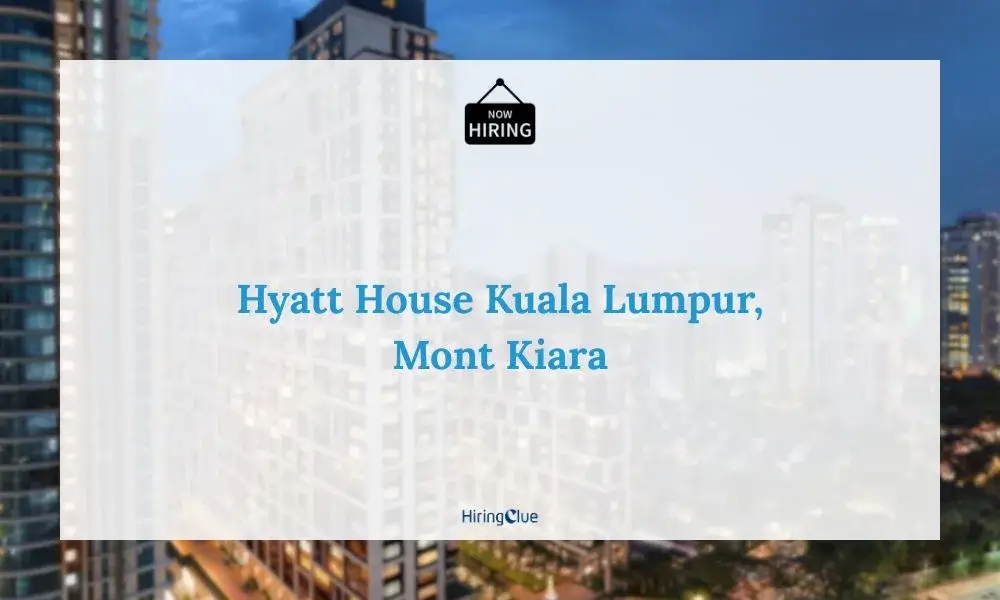 Hyatt House Kuala Lumpur, Mont Kiara Careers