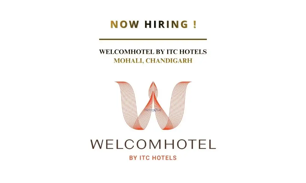 Chef Jobs at Welcomhotel By ITC Hotels Mohali, Chandigarh