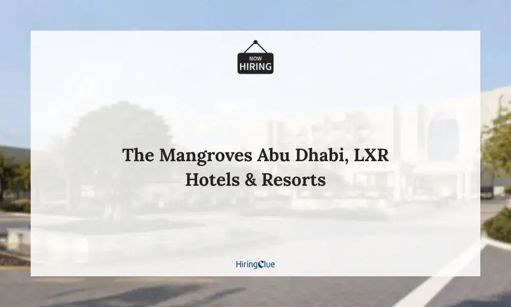 The Mangroves Abu Dhabi Careers, LXR Hotels & Resorts