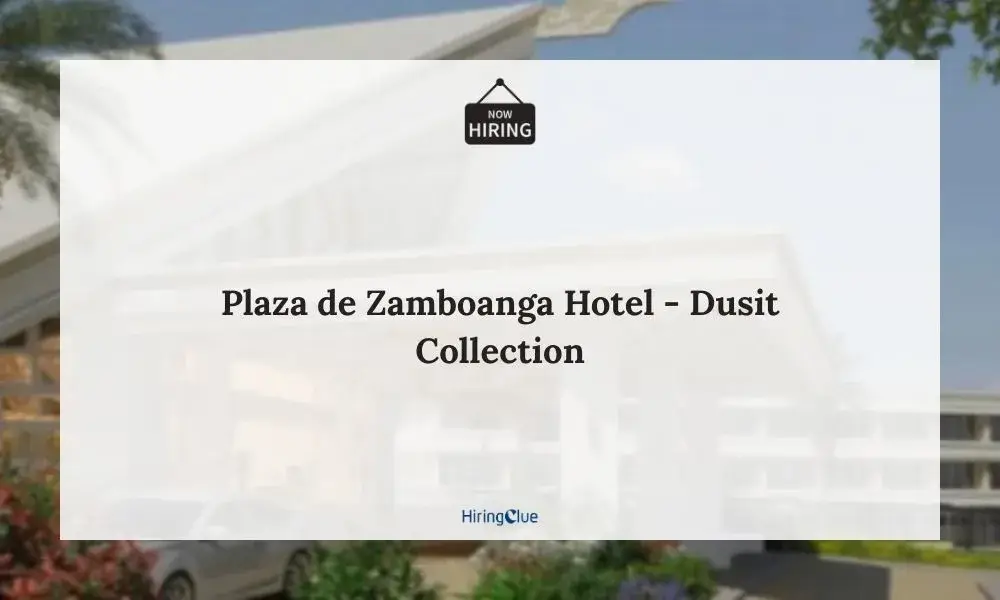 Plaza de Zamboanga Hotel Careers - Dusit Collection Jobs