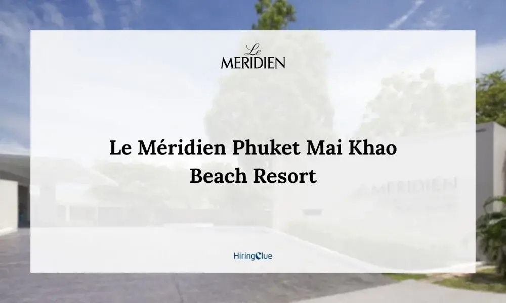 Le Méridien Phuket Mai Khao Beach Resort Jobs