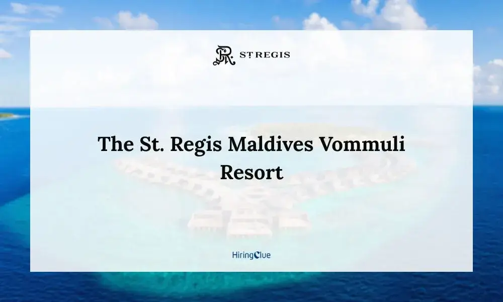 The St. Regis Maldives Vommuli Resort Careers