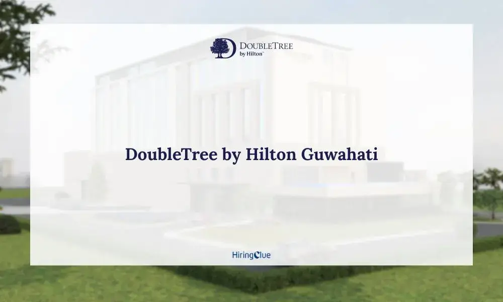 DoubleTree by Hilton Guwahati Careers