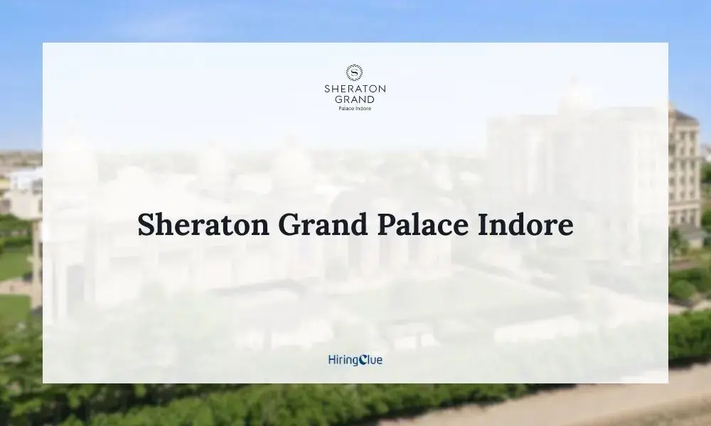 Sheraton Grand Palace Indore Careers