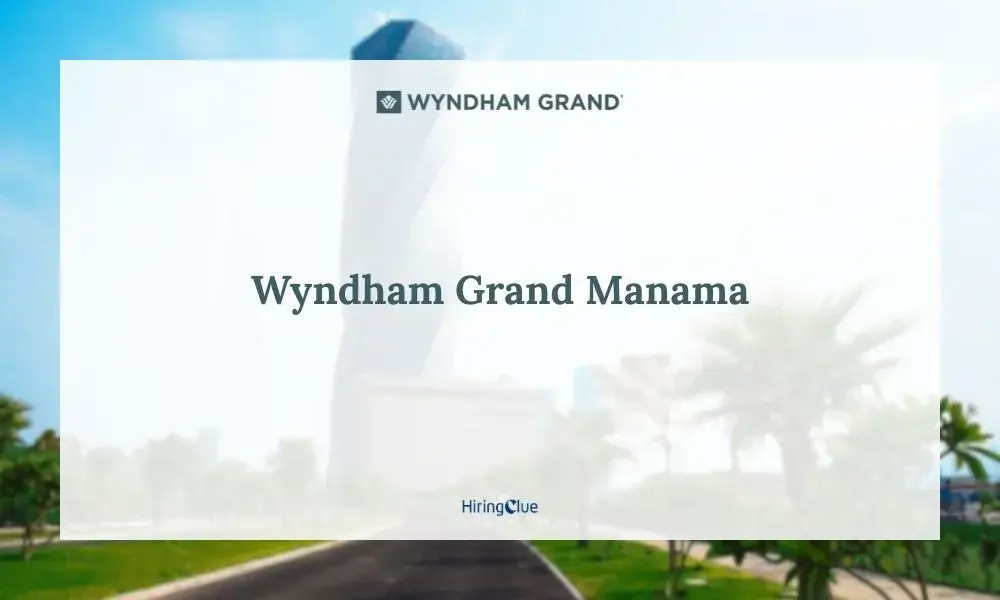 Wyndham Grand Manama Careers