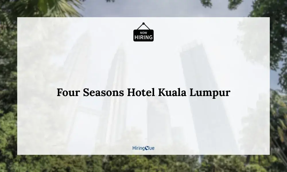 Four Seasons Hotel Kuala Lumpur Careers