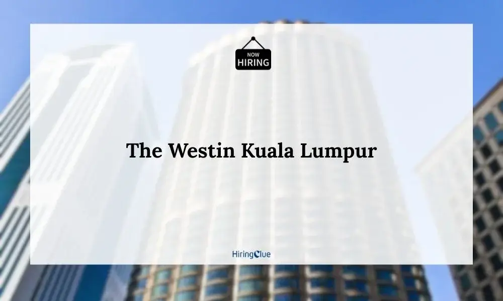 The Westin Kuala Lumpur Careers